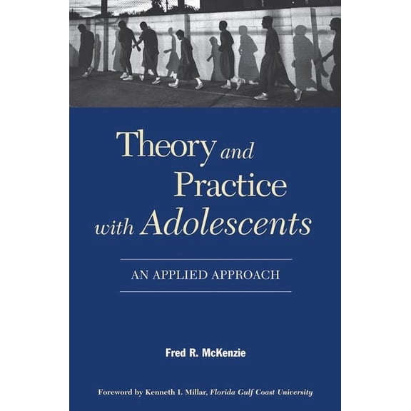 Theory and Practice with Adolescents: An Applied Approach, (Paperback)