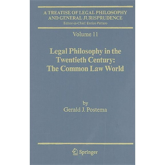Treatise of Legal Philosophy and General Legal Philosophy in the Twentieth Century: The Common Law World, Book 11, (Hardcover)
