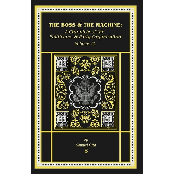 The Boss & The Machine: A Chronicle of Politicians and Party Organization, (Paperback)