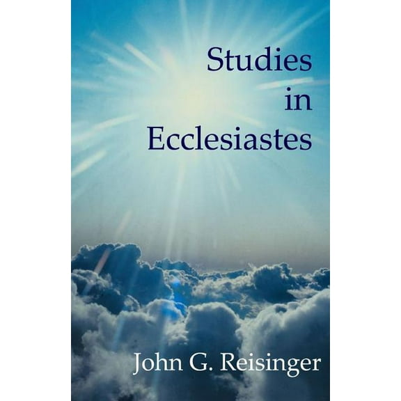 Studies in Ecclesiastes (Paperback) by John G Reisinger