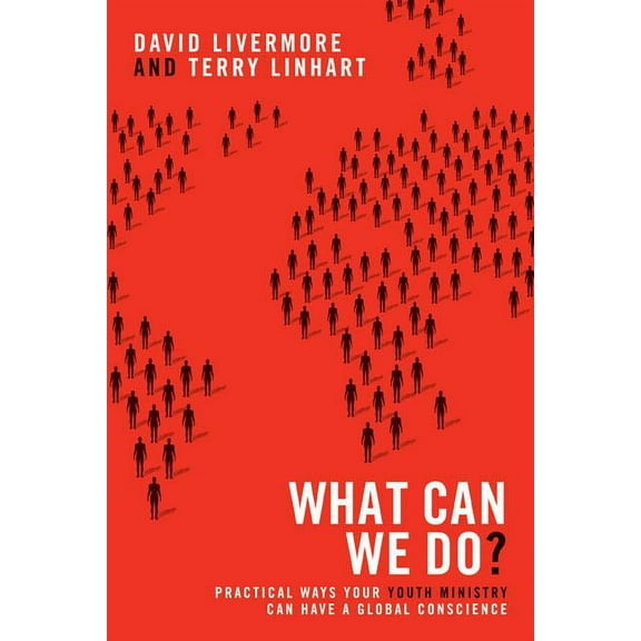 What Can We Do?: Practical Ways Your Youth Ministry Can Have a Global Conscience, (Paperback)