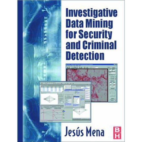 Pre-Owned Investigative Data Mining for Security and Criminal Detection (Paperback) 0750676132 9780750676137