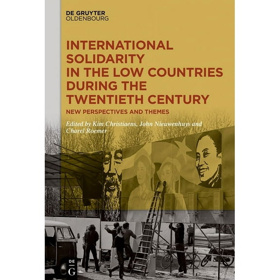 International Solidarity in the Low Countries During the Twentieth Century: New Perspectives and Themes, (Hardcover)