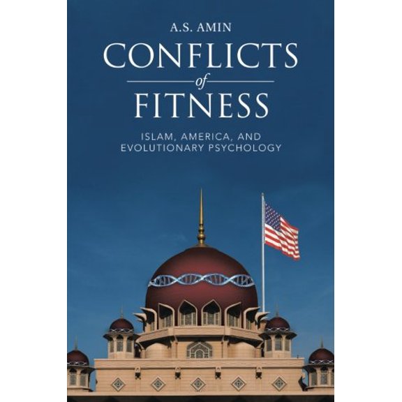 Conflicts of Fitness: Islam, America, and Evolutionary Psychology, (Paperback)