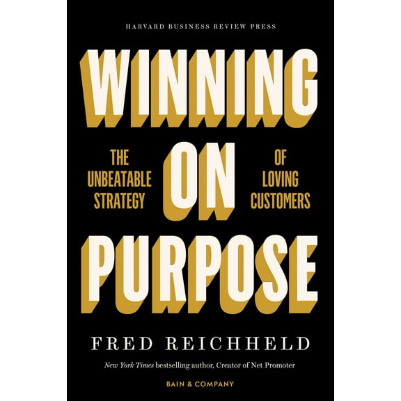 Pre-Owned Winning on Purpose: The Unbeatable Strategy of Loving Customers (Hardcover) 1647821789 9781647821784