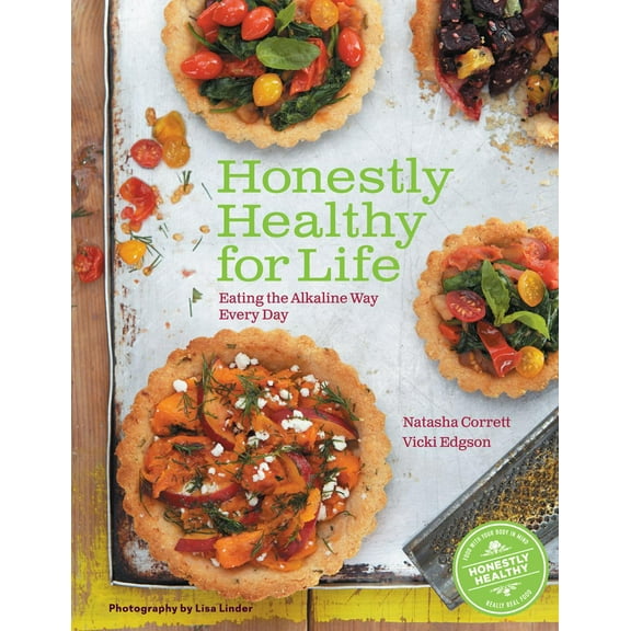 Honestly Healthy for Life: Eating the Alkaline Way Every Day (Hardcover)