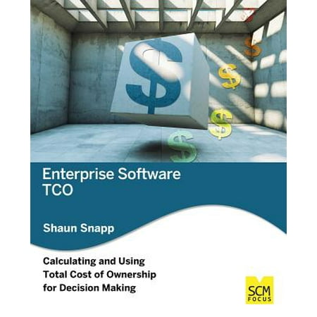 Enterprise Software Tco Calculating And Using Total Cost