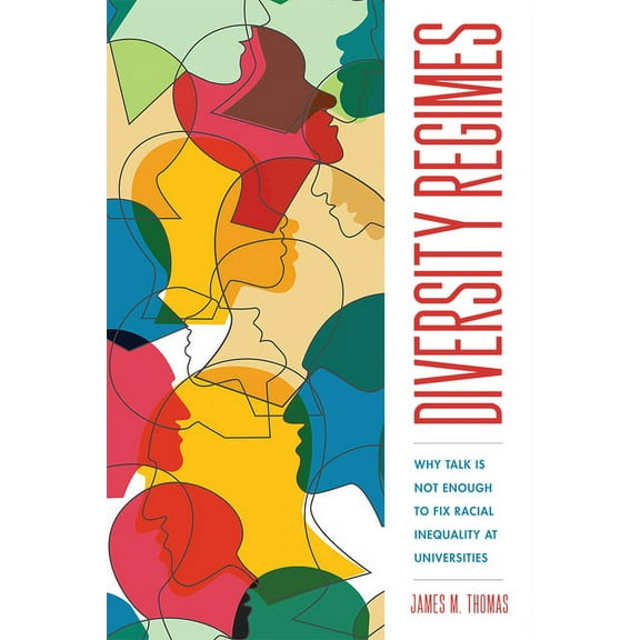 The American Campus: Diversity Regimes : Why Talk Is Not Enough to Fix Racial Inequality at Universities (Paperback)
