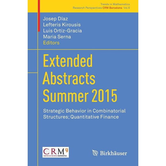 Extended Abstracts Summer 2015: Strategic Behavior in Combinatorial Structures; Quantitative Finance, (Paperback)