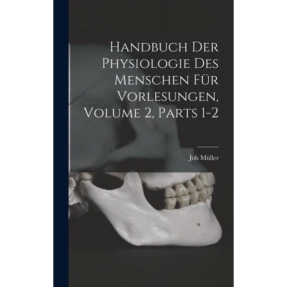 Handbuch Der Physiologie Des Menschen Für Vorlesungen, Volume 2, parts 1-2 (Hardcover)