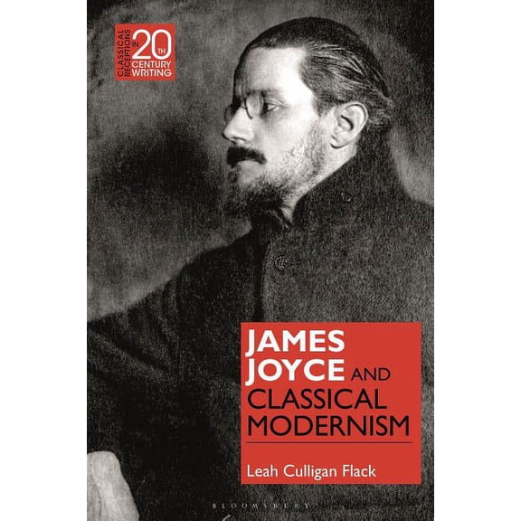 Classical Receptions in Twentieth-Centur James Joyce and Classical Modernism, (Hardcover)