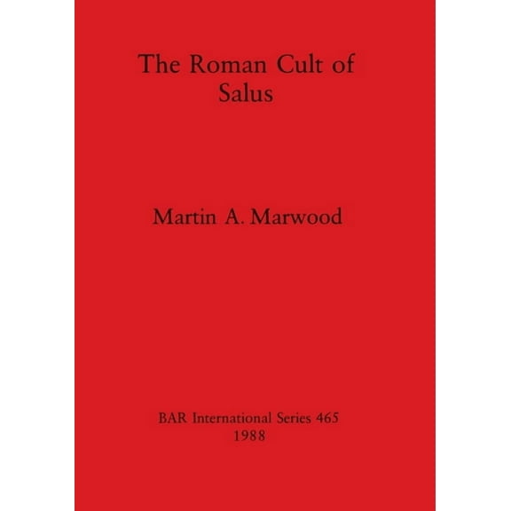 BAR International: The Roman Cult of Salus (Paperback)