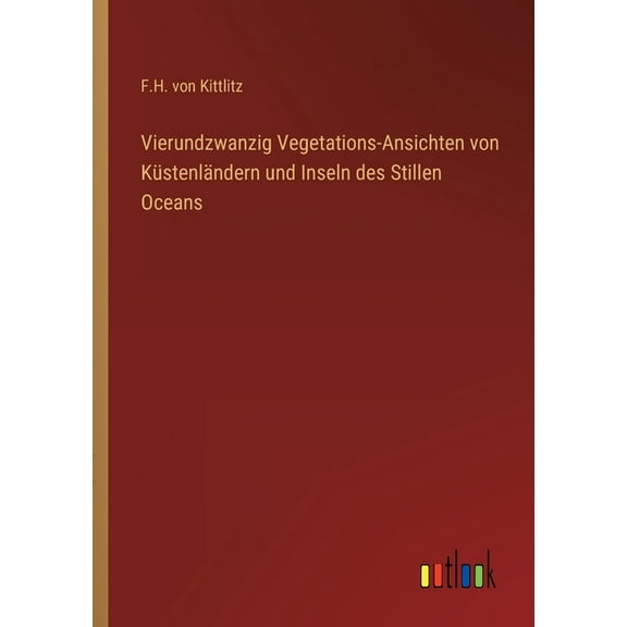 Vierundzwanzig Vegetations-Ansichten von Küstenländern und Inseln des Stillen Oceans (Paperback)