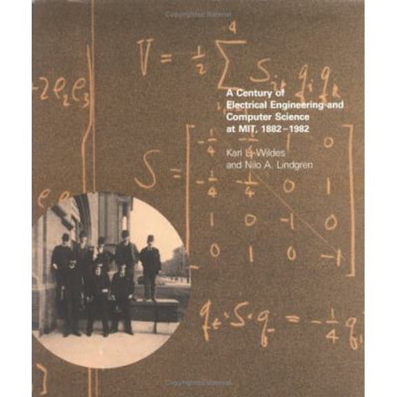 Pre-Owned A Century of Electrical Engineering and Computer Science at MIT, 1882-1982 (Hardcover) 0262231190 9780262231190