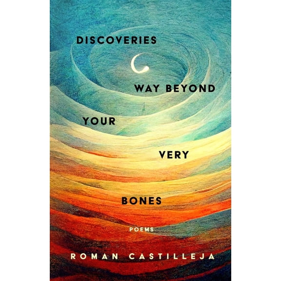 Discoveries Way Beyond Your Very Bones, (Paperback)
