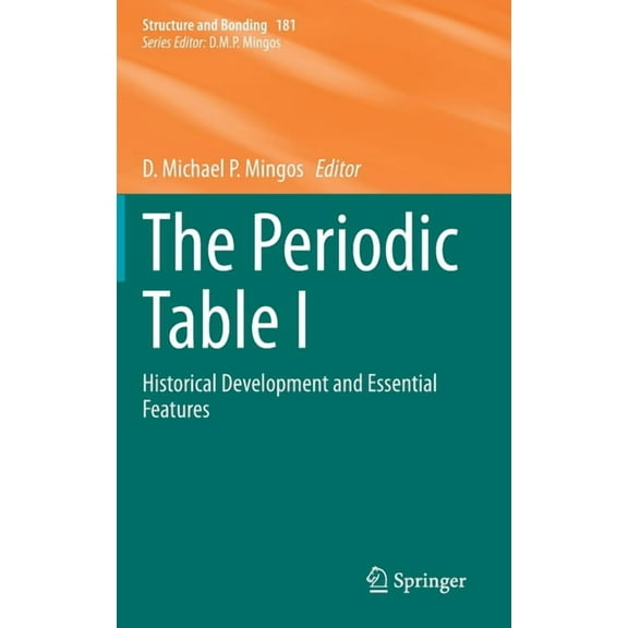 Structure and Bonding The Periodic Table I: Historical Development and Essential Features, Book 181, (Hardcover)