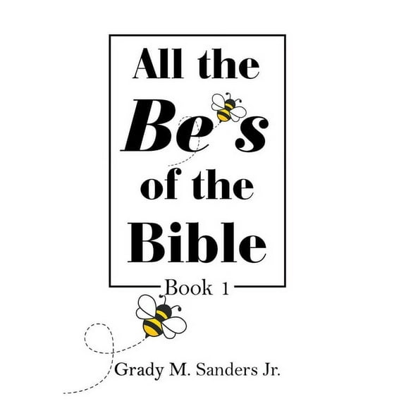 All the Be's of the Bible: Book 1, (Hardcover)