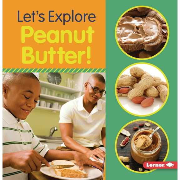 Food Field Trips: Let's Explore Peanut Butter! (Paperback)
