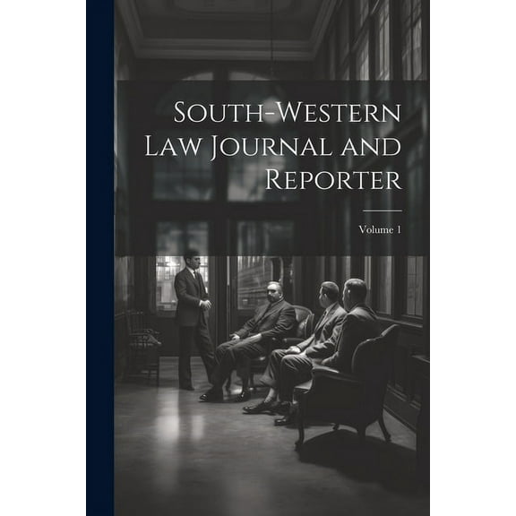 South-Western Law Journal and Reporter; Volume 1 (Paperback)