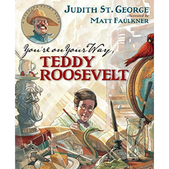 Pre-Owned You're On Your Way, Teddy Roosevelt (Hardcover) 0399238883 9780399238888
