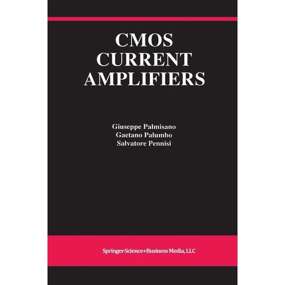 The Springer International Engineering a CMOS Current Amplifiers, Book 499, (Paperback)