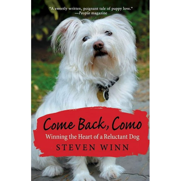 Come Back, Como: Winning The Heart Of A Reluctant Dog, (Paperback)