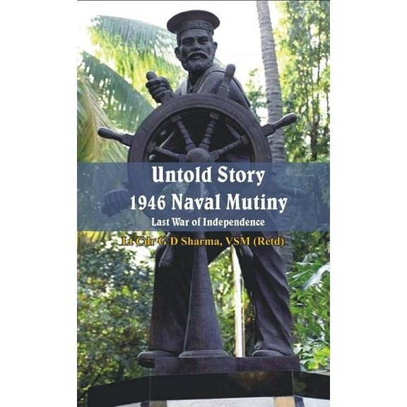 Untold Story 1946 Naval Mutiny: Last War of Independence (Hardcover)