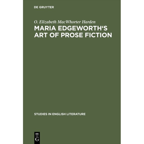 Studies in English Literature Maria Edgeworth's Art of Prose Fiction, Book 62, (Hardcover)