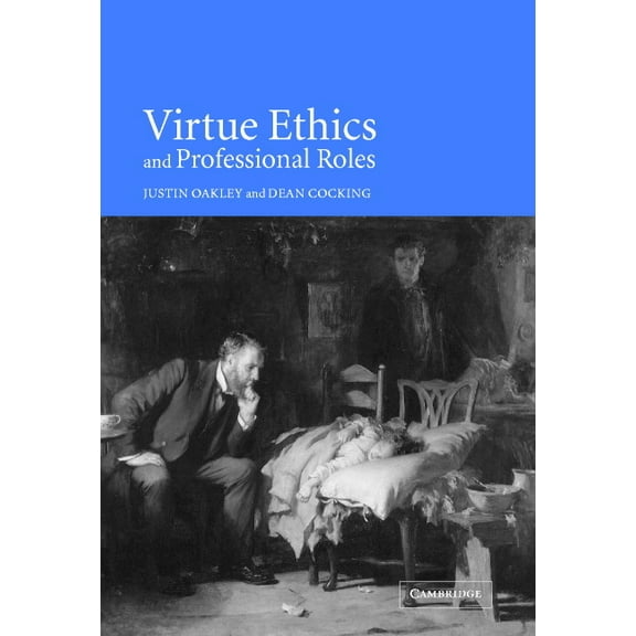 Virtue Ethics and Professional Roles, (Hardcover)