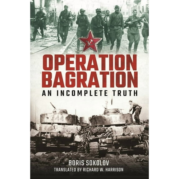 Operation Bagration: An Incomplete Truth, (Hardcover)