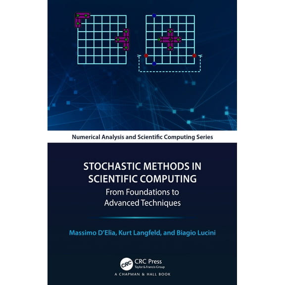 Chapman & Hall/CRC Numerical Analysis an Stochastic Methods in Scientific Computing: From Foundations to Advanced Techniques, (Hardcover)
