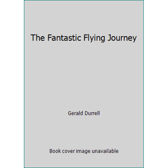 Pre-Owned The Fantastic Flying Journey (Hardcover) 1850291055 9781850291053