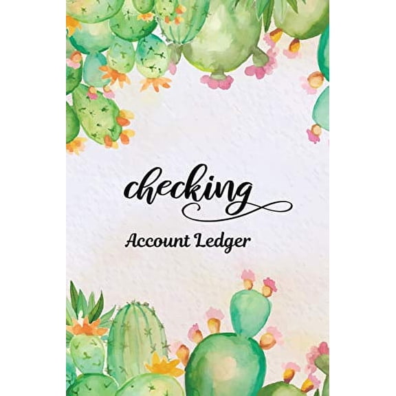 Checking Account Ledger: Checking Account Register,6 Column Personal Record Tracker Log Book, Watercolor Cactus Background (Paperback)