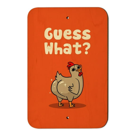 Guess What Chicken Butt Funny Home Business Office Sign - Wood - 6" x 9" (15.3cm x 22.9cm)
