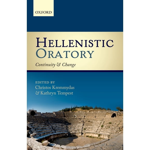 Hellenistic Oratory: Continuity and Change, (Hardcover)