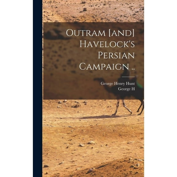 Outram [and] Havelock's Persian Campaign .., (Hardcover)