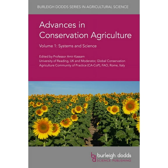 Burleigh Dodds Agricultural Science Advances in Conservation Agriculture Volume 1: Systems and Science, Book 61, (Hardcover)