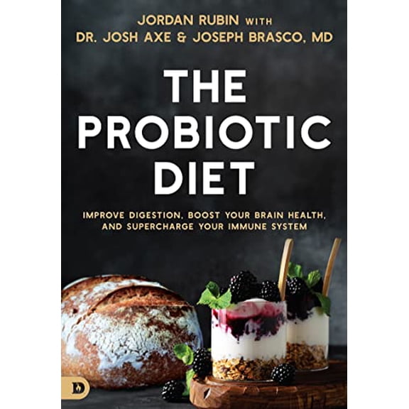 Pre-Owned The Probiotic Diet: Improve Digestion, Boost Your Brain Health, and Supercharge Your Immune System (Paperback) 0768472229 9780768472226