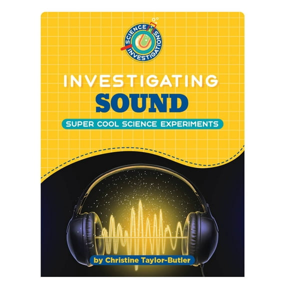 21st Century Skills Library: Science Inv Investigating Sound, (Paperback)