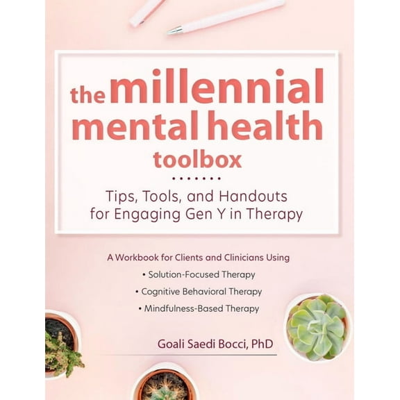 The Millennial Mental Health Toolbox: Tips, Tools, and Handouts for Engaging Gen Y in Therapy, (Paperback)