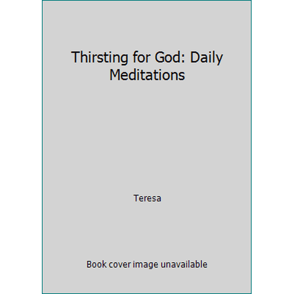 Pre-Owned Thirsting for God: Daily Meditations (Paperback) 1632532557 9781632532558