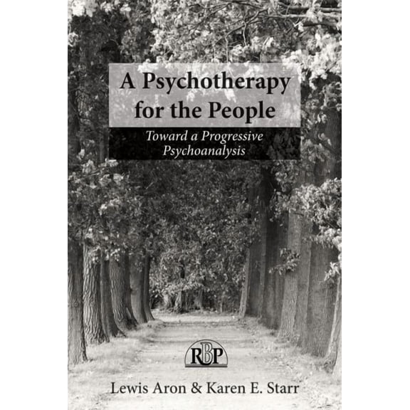 Relational Perspectives Book A Psychotherapy for the People: Toward a Progressive Psychoanalysis, (Paperback)