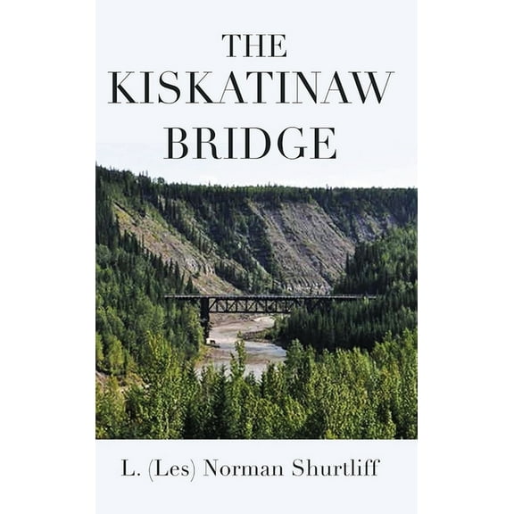 The Kiskatinaw Bridge, (Hardcover)