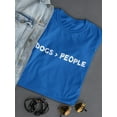 thumbnail image 3 of Dogs Are Better Than People Women Shaped T-Shirt, Female Medium, 3 of 4