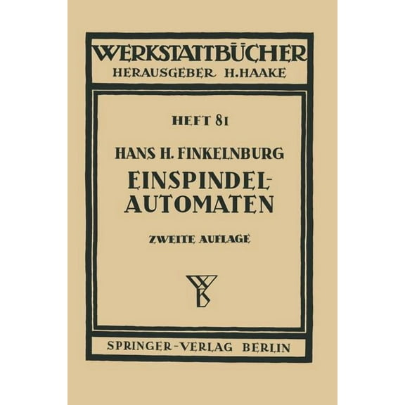 WerkstattbÃ¼cher Die Wirschaftliche Verwendung Von Einspindelautomaten, Book 81, (Paperback)
