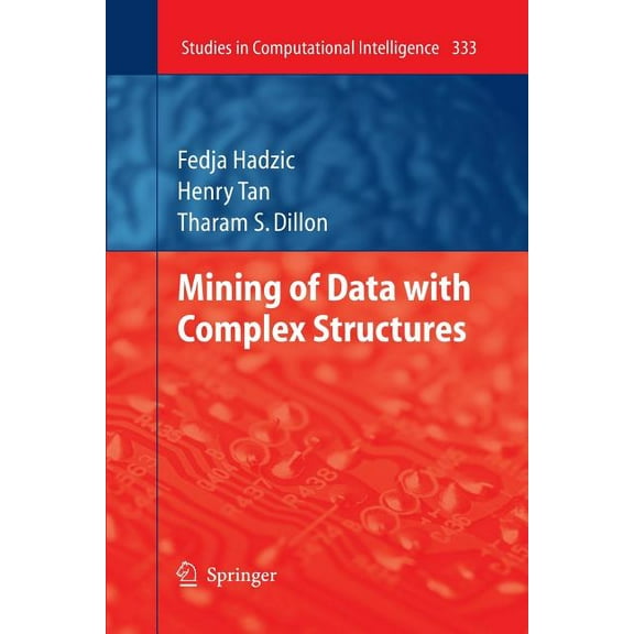 Studies in Computational Intelligence Mining of Data with Complex Structures, Book 333, (Paperback)