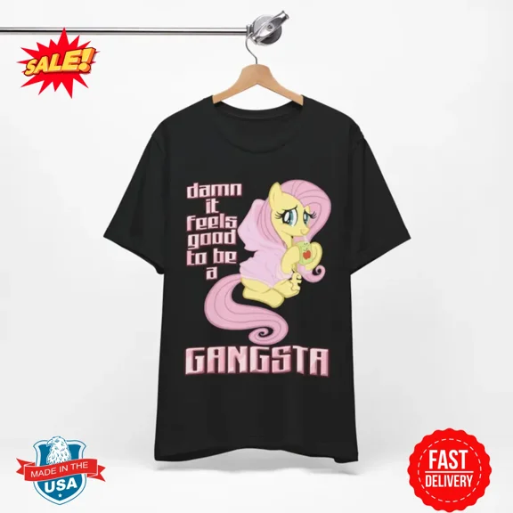 Damn It Feels Good To Be A Gangsta Tee - My Little Pony Fluttershy Funny Meme