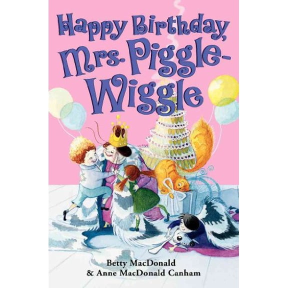 Pre-Owned Mrs. Piggle-Wiggle (HarperCollins): Happy Birthday, Mrs. Piggle-Wiggle (Hardcover)