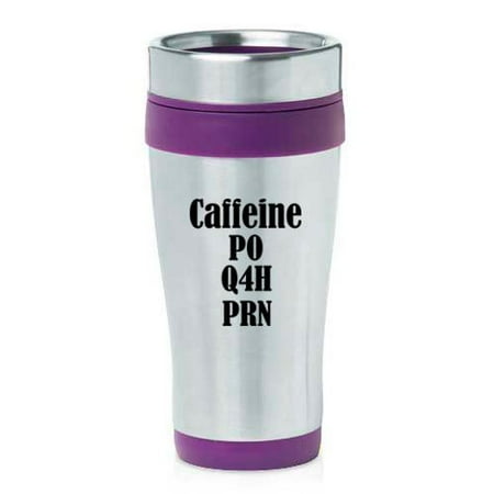 

16oz Insulated Stainless Steel Travel Mug Nurse Caffeine PO Q4H PRN (Purple) MIP
