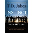 thumbnail image 1 of Pre-Owned Instinct for Graduates: The Power to Unleash Your Inborn Drive and Face Your Unlimited Future (Hardcover) 1455534102 9781455534104, 1 of 1